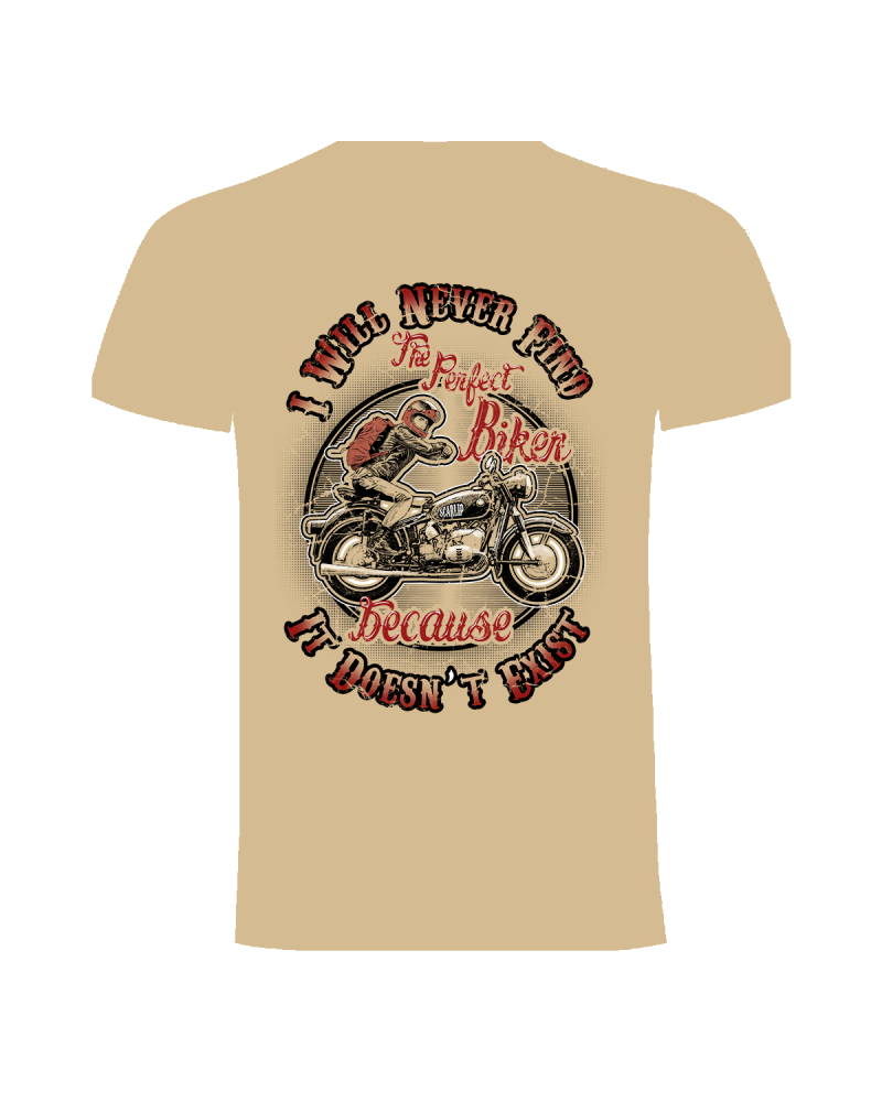 Camiseta I will Never Find the perfect biker | Camiseta Custom Racing